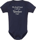 My Dad Says I am a Yankees Fan Baby Bodysuit