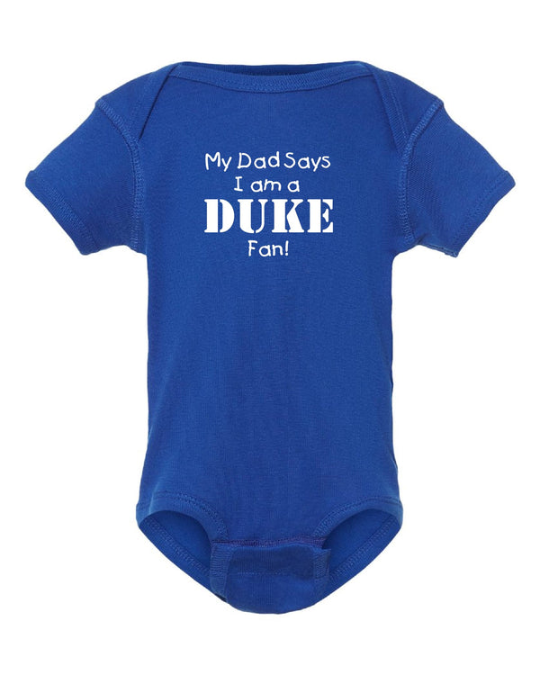 My Dad Says I am a Duke Blue Devils Fan Baby Bodysuit