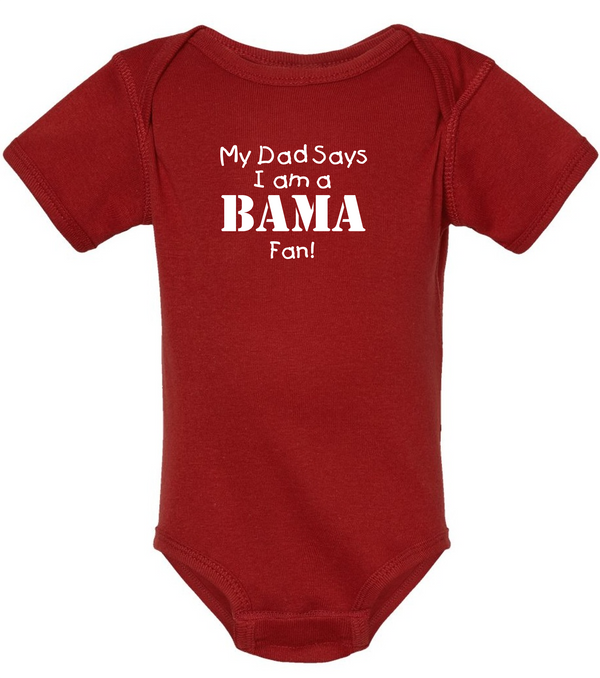 My Dad or Grandpa Says I am an Alabama Fan Baby Bodysuit